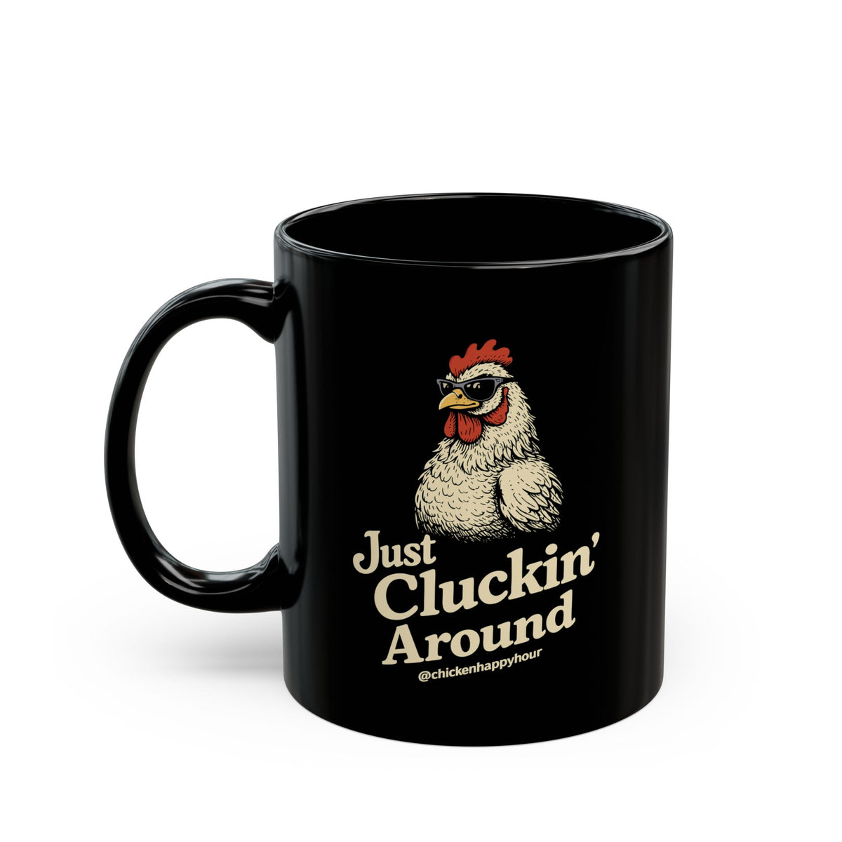 Just Cluckin' Around Coffee Mug