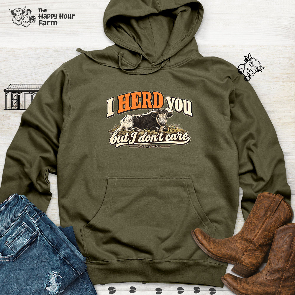 I HERD You Hooded Sweatshirt