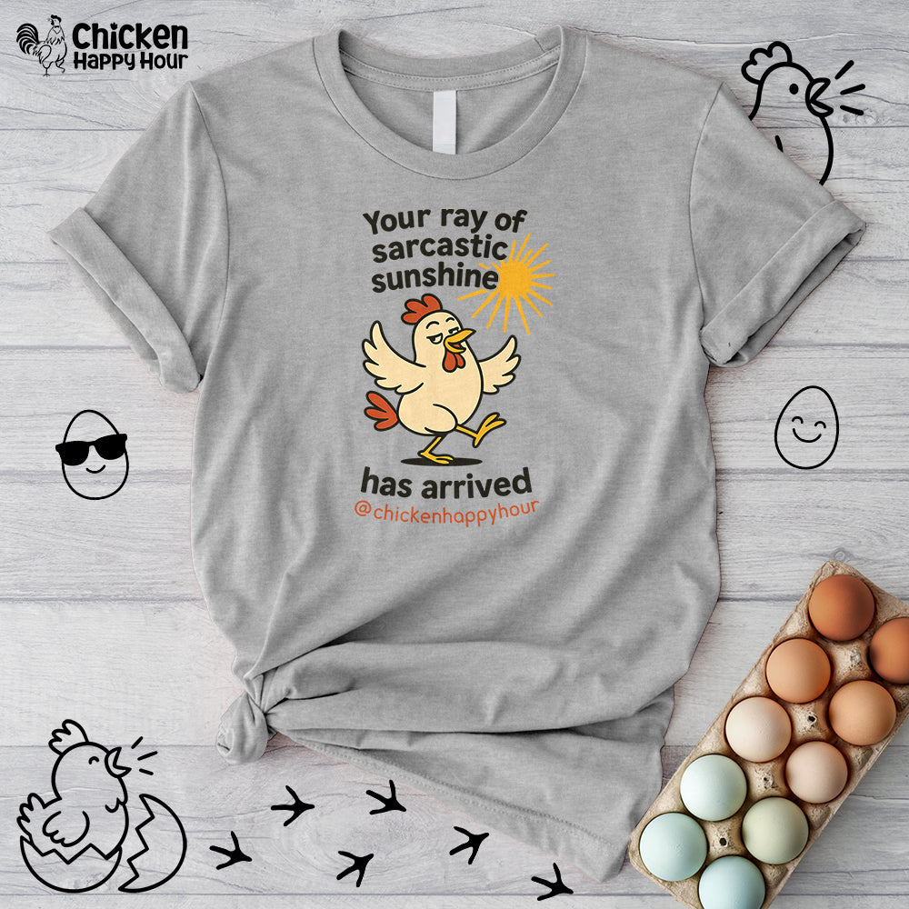 Your Ray of Sarcastic Sunshine has Arrived Unisex Tee
