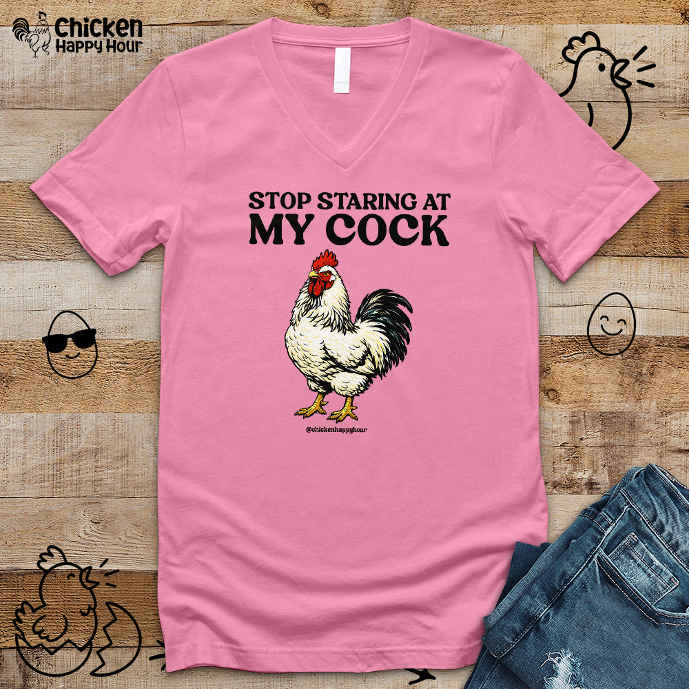 Stop Staring At My Cock V-Neck Tee