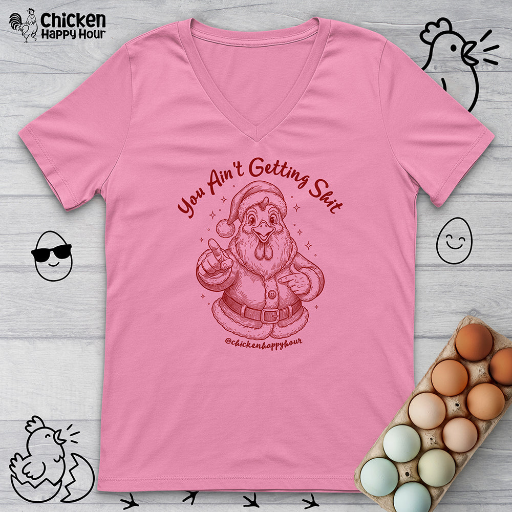 You Ain't getting SHIT V-Neck Tee