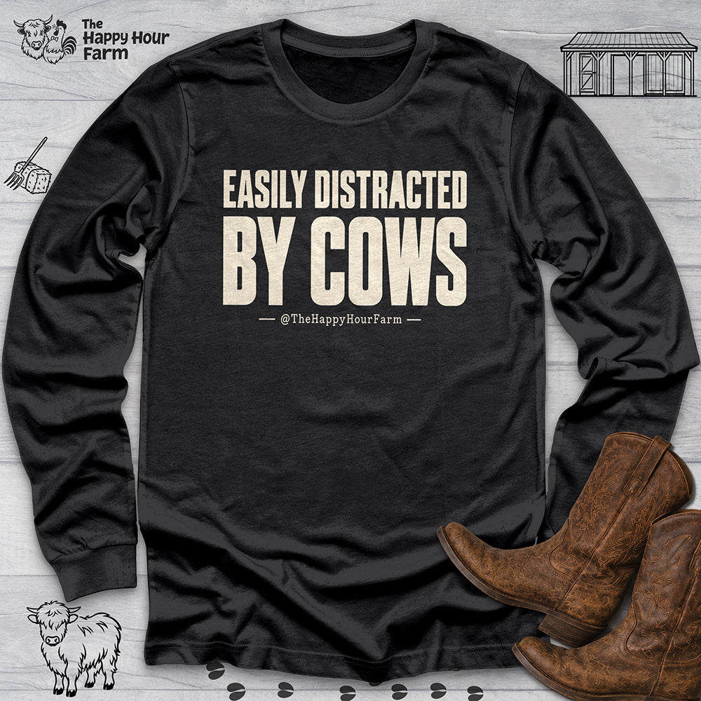 Easily Distracted by Cows Long Sleeve