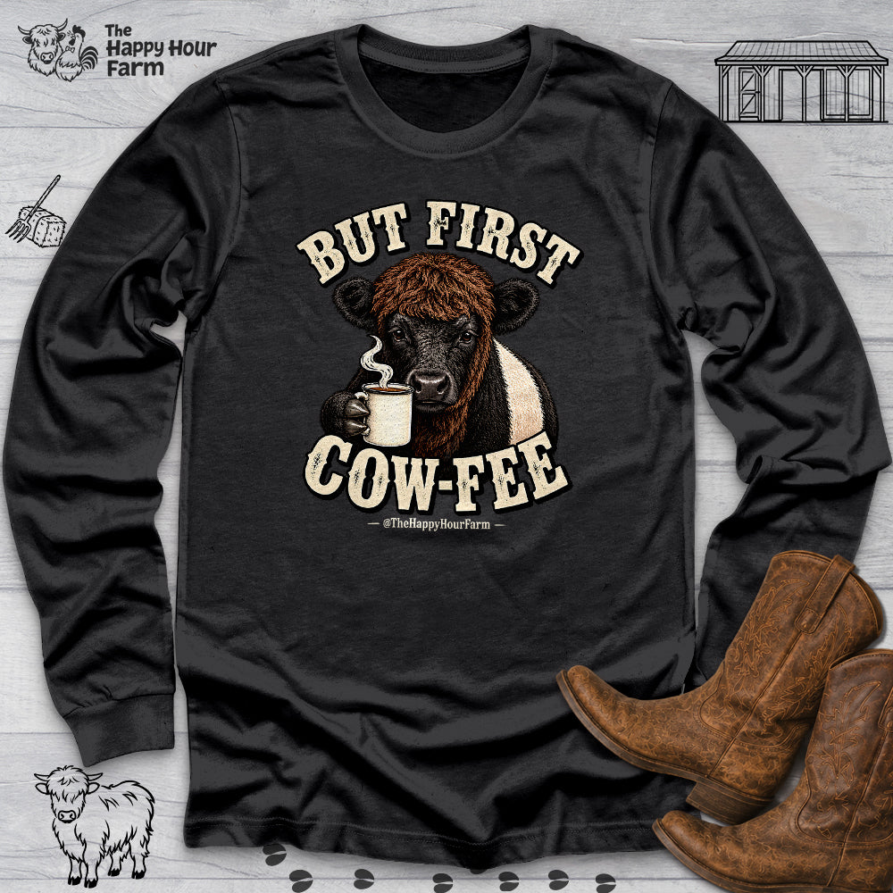 But First COW-FEE Long Sleeve