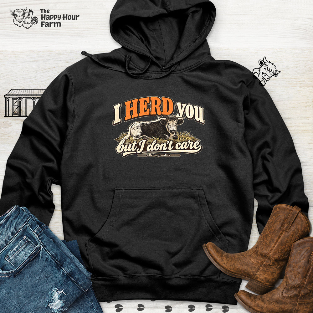 I HERD You Hooded Sweatshirt