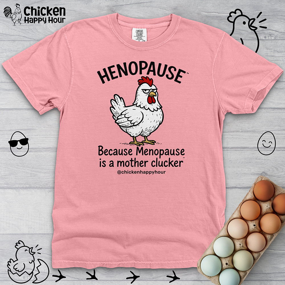 Henopause™ Because Unisex Comfort Colors Tee
