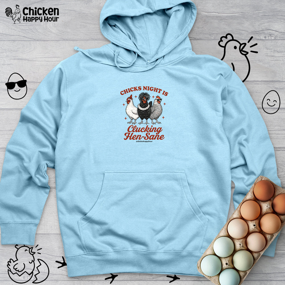 Chicks Night Is Clucking Hen Sane Hooded Sweatshirt