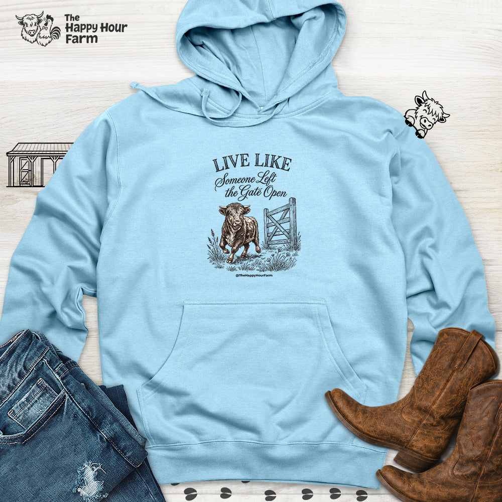 Live Like Someone Left the Gate Open Hooded Sweatshirt