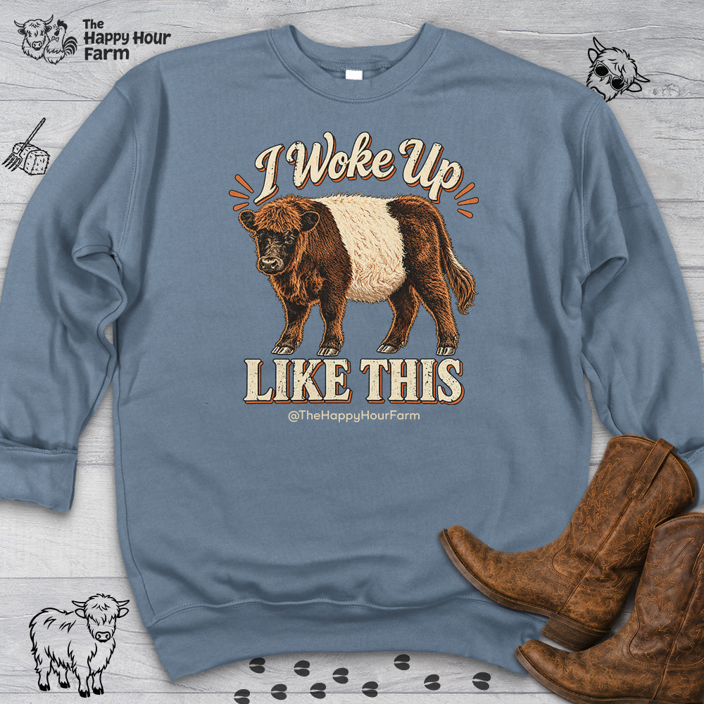 I Woke Up LIKE THIS Sweatshirt