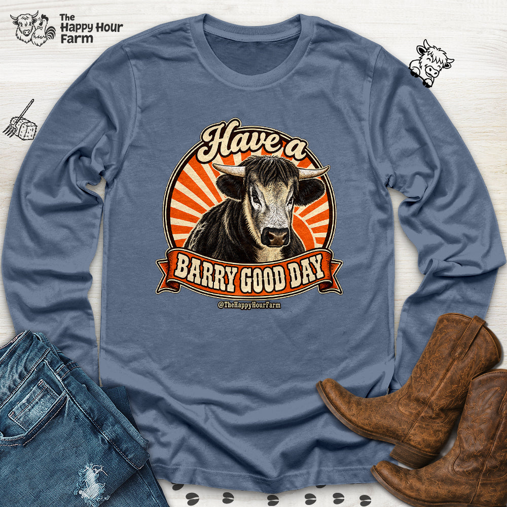 Have a BARRY Good Day Long Sleeve