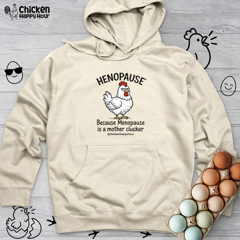 Henopause® Because Hooded Sweatshirt