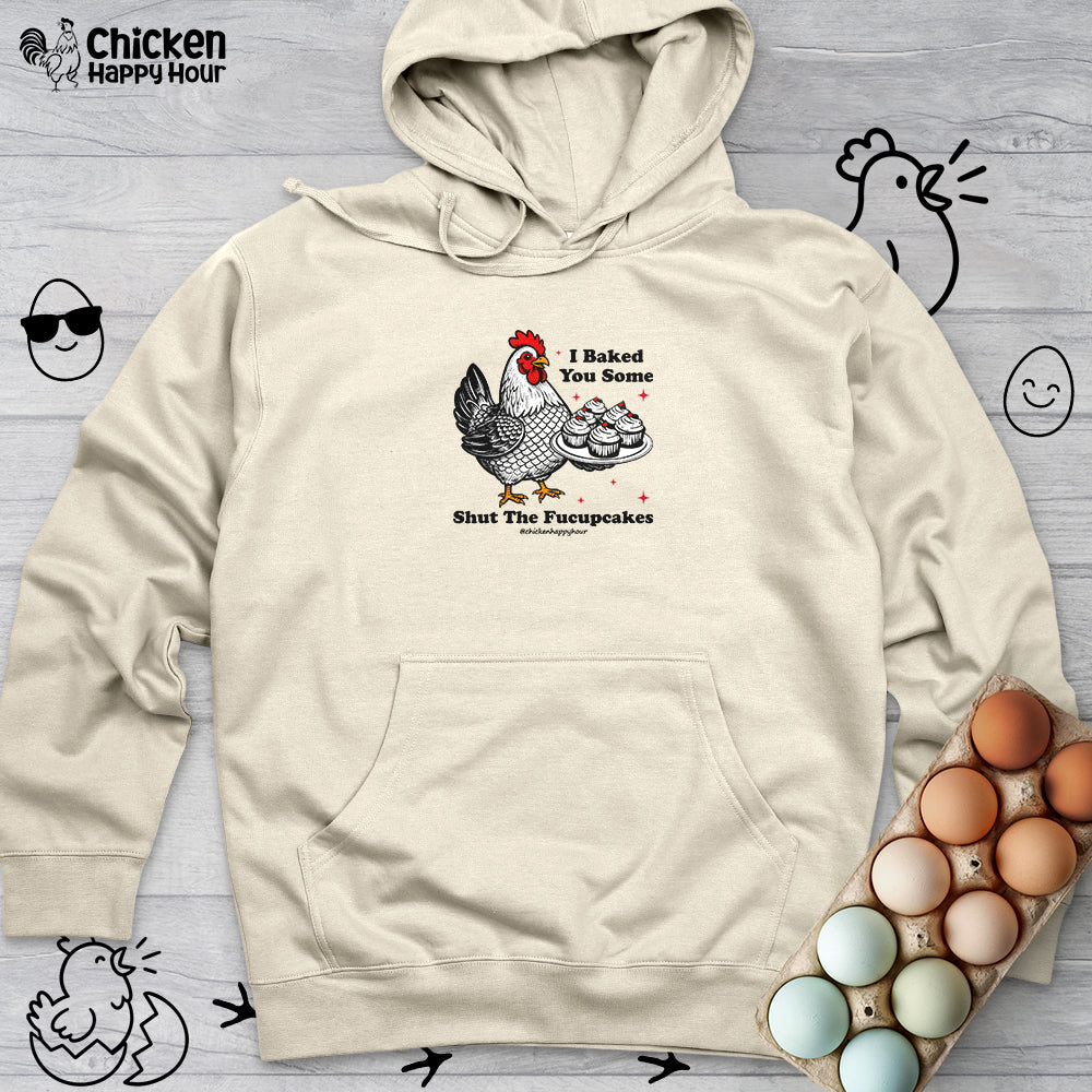Shut the Fucupcakes Hooded Sweatshirt