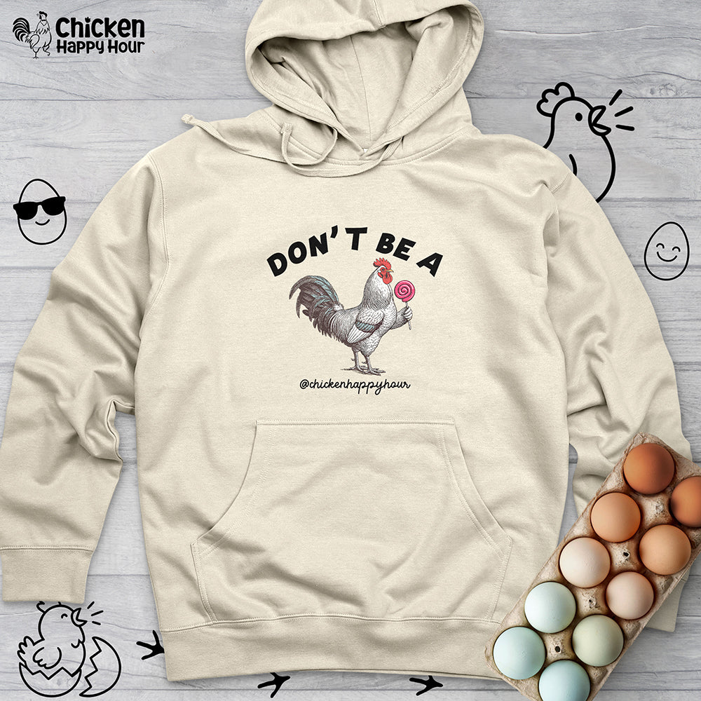 Don't Be A Hooded Sweatshirt