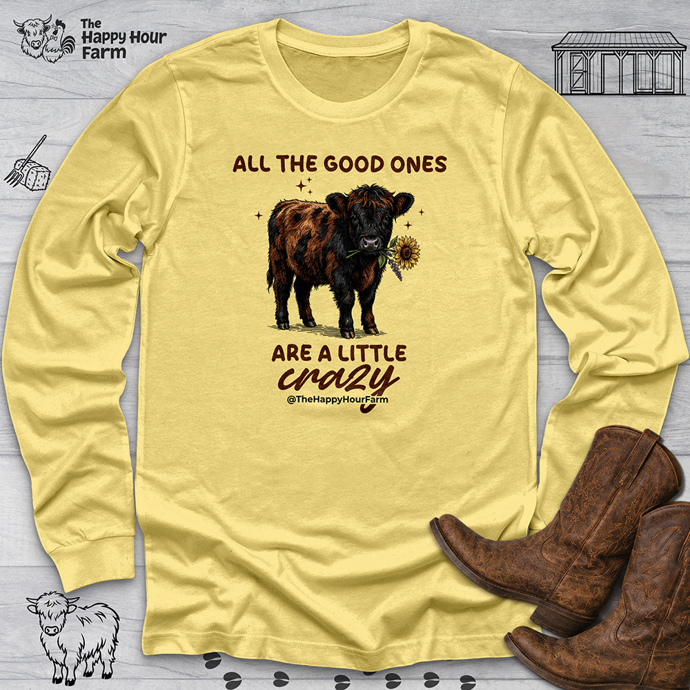 All the Good Ones Are a Little Crazy Long Sleeve