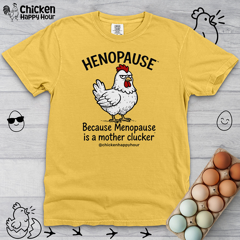 Henopause™ Because Unisex Comfort Colors Tee