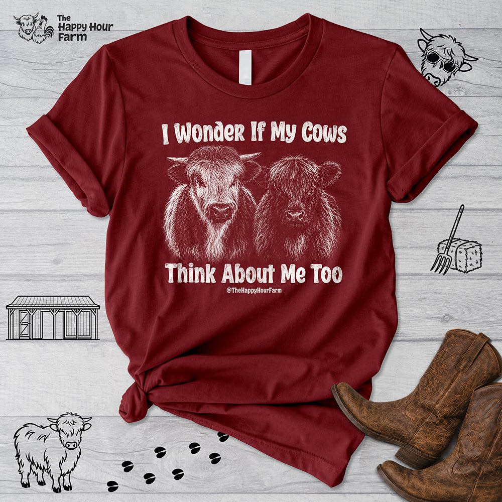 I Wonder If My Cows Think About Me Too Unisex Tee