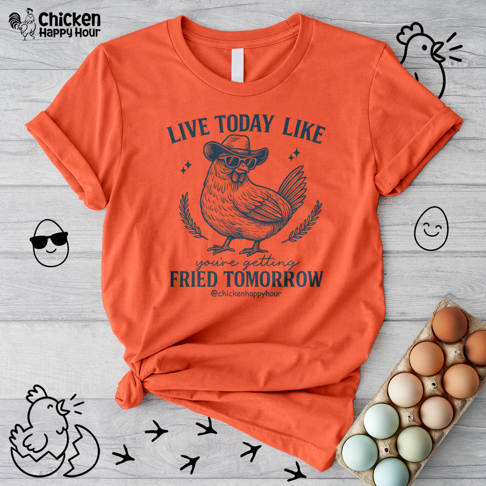 Live Today Like Unisex Tee