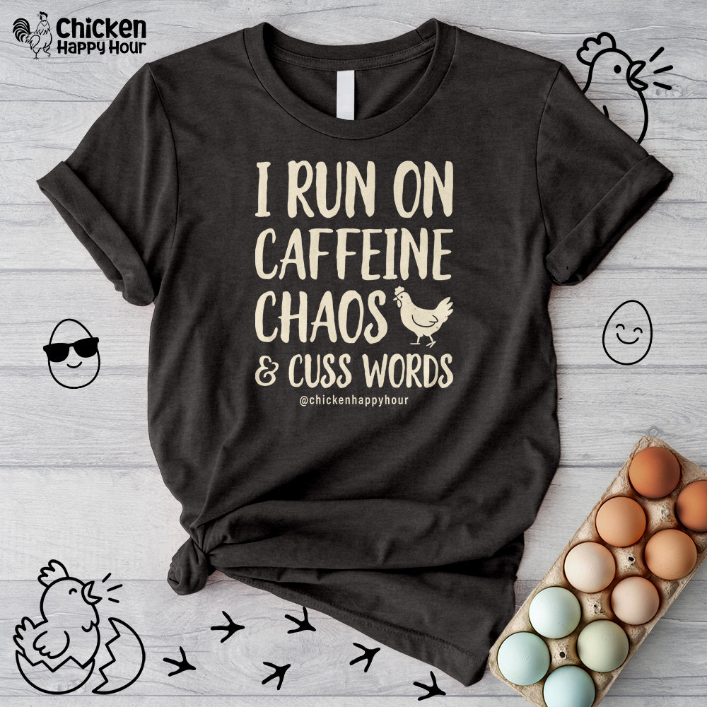 I Run on Caffeine Chaos and Cuss Words Unisex Tee