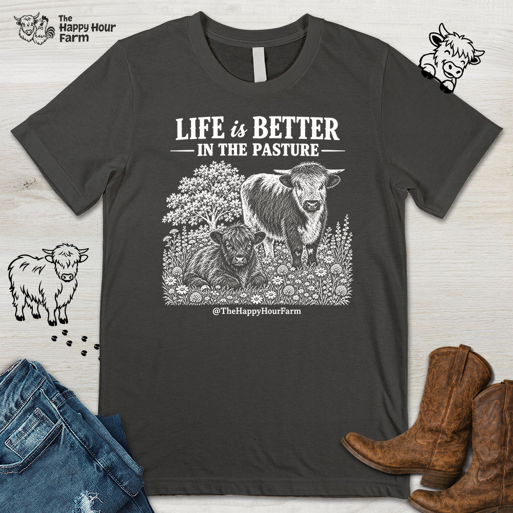 Life Is Better in the Pasture Unisex Tee