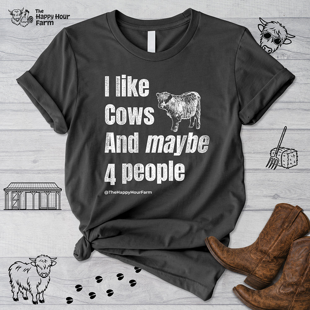 I Like Cows and Maybe 4 People Unisex Tee
