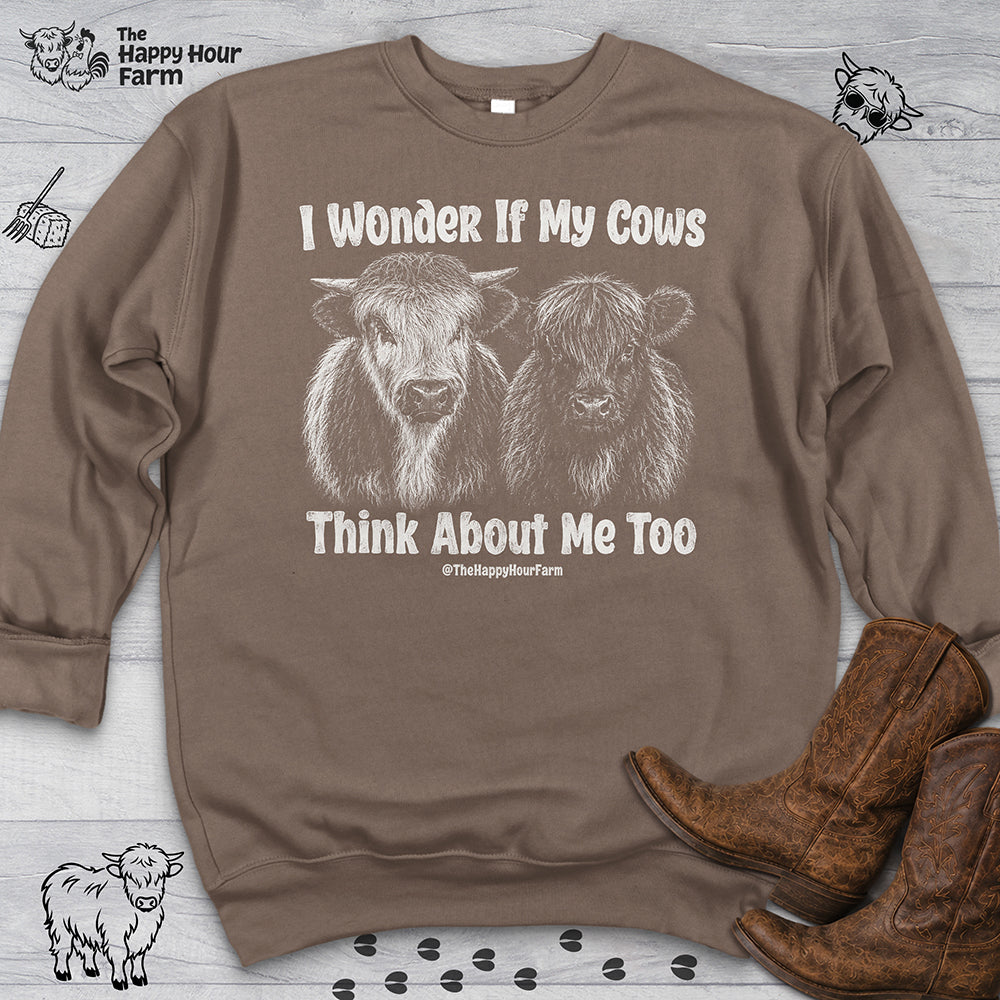 I Wonder If My Cows Think About Me Too Sweatshirt