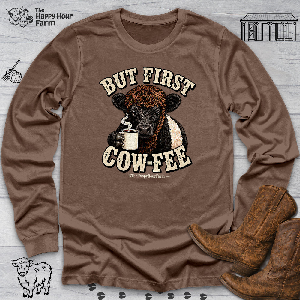 But First COW-FEE Long Sleeve
