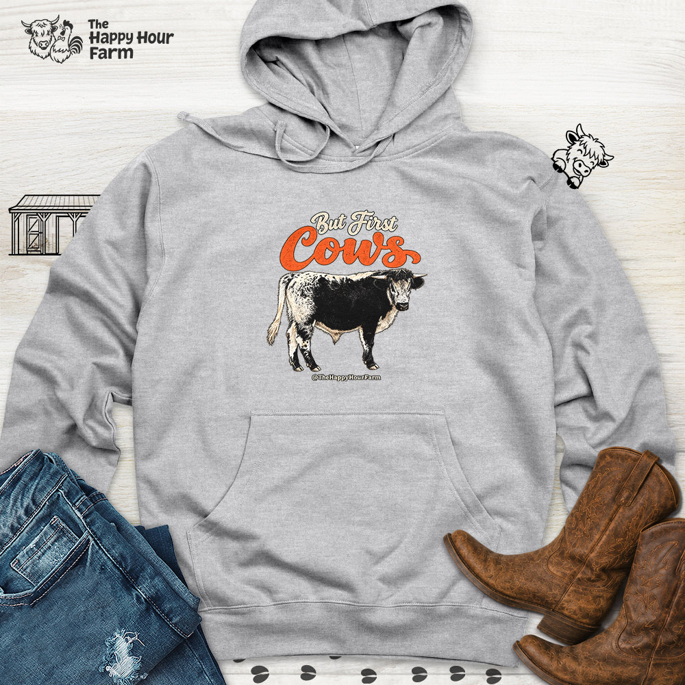 But First Cows Hooded Sweatshirt