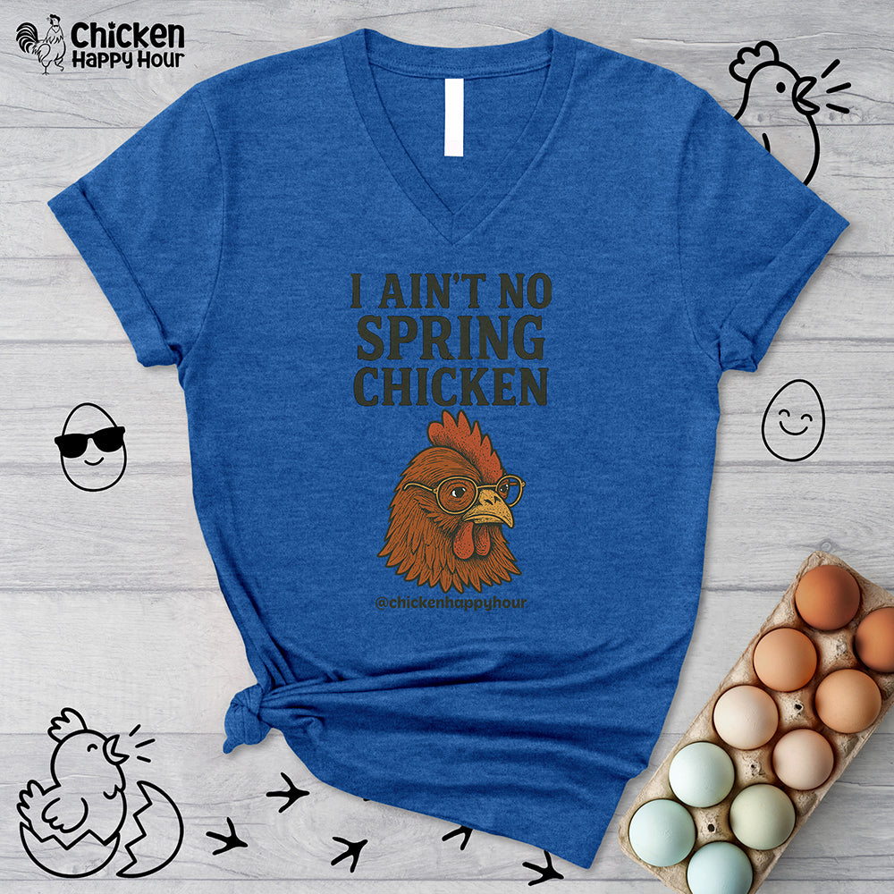 I Aint no Spring Chicken V-Neck Tee