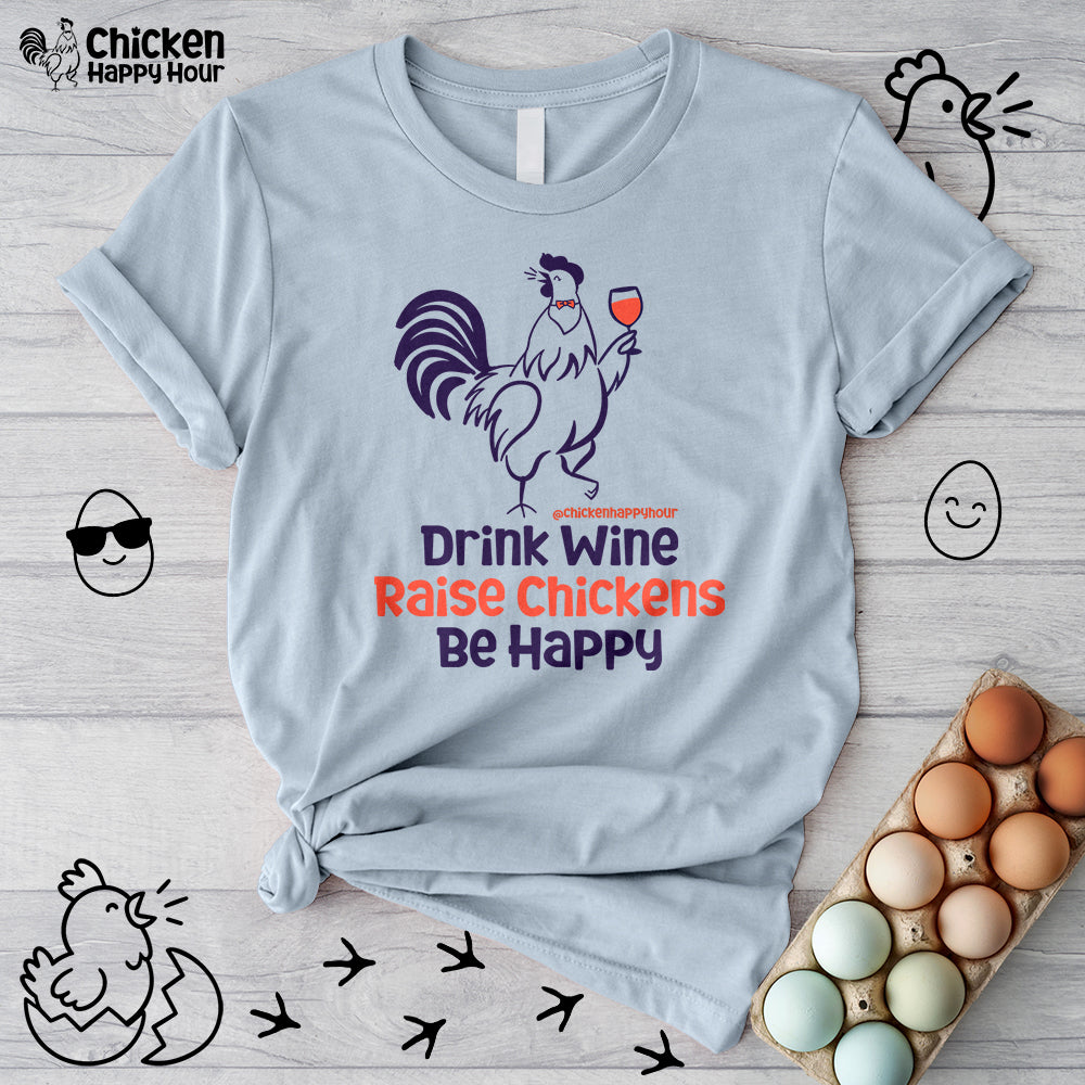 Drink Wine Raise Chickens Unisex Tee
