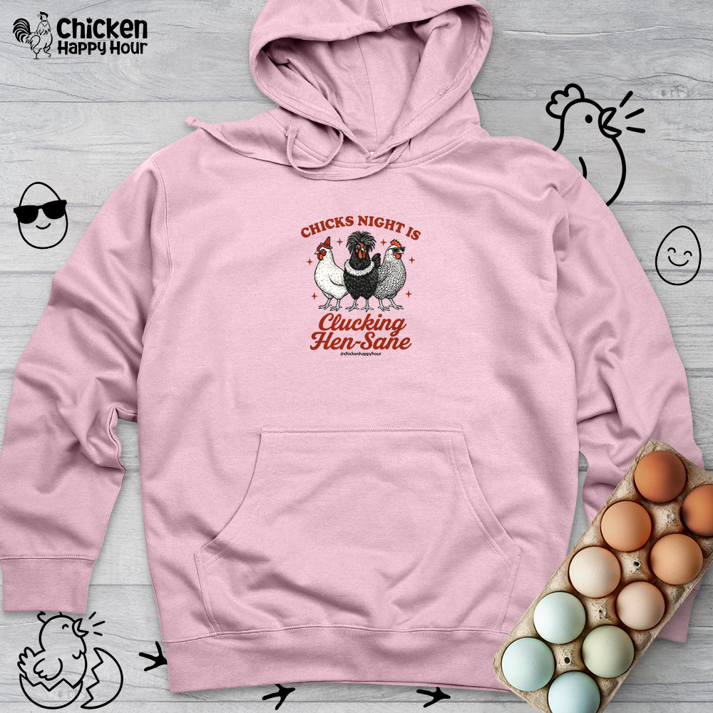 Chicks Night Is Clucking Hen Sane Hooded Sweatshirt