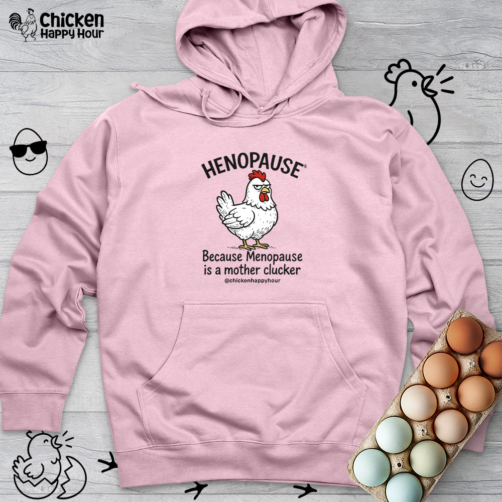 Henopause® Because Hooded Sweatshirt