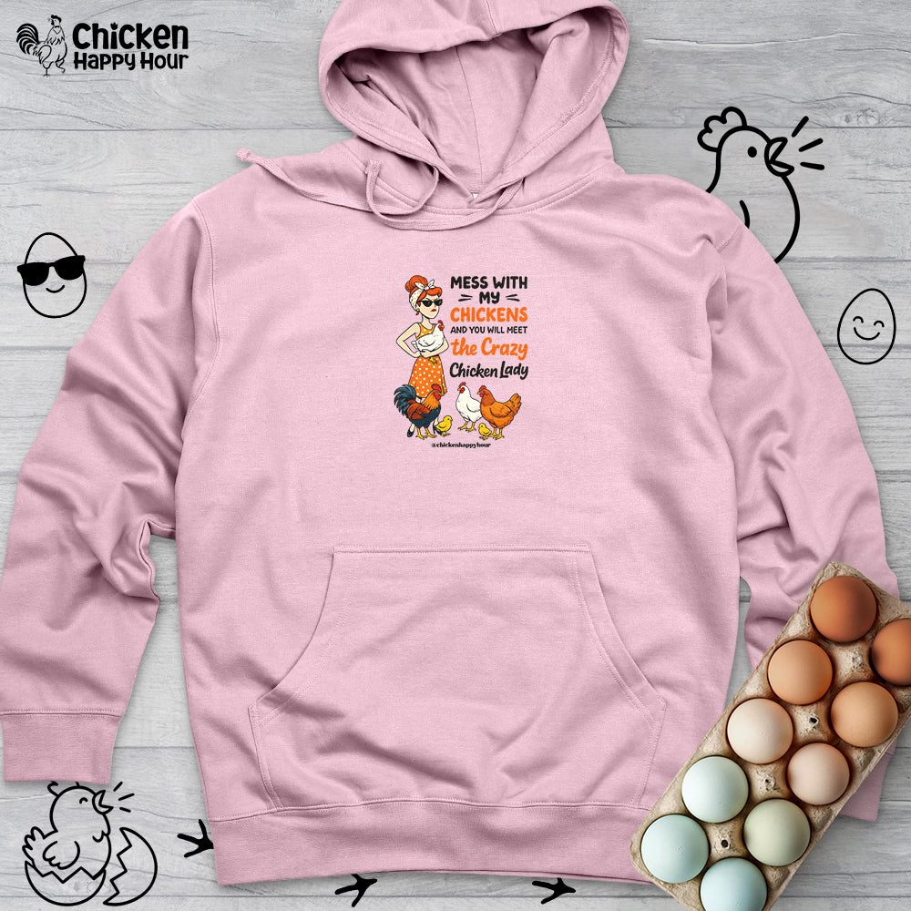 Mess With My Chicken Hooded Sweatshirt