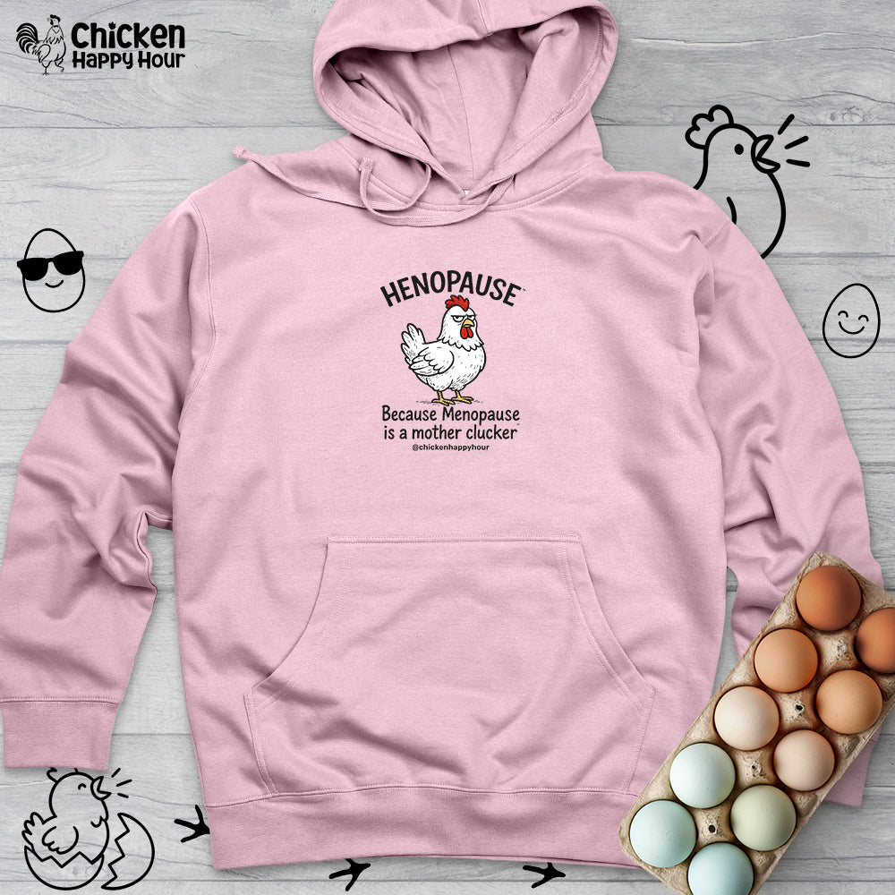 Henopause™ Because Hooded Sweatshirt