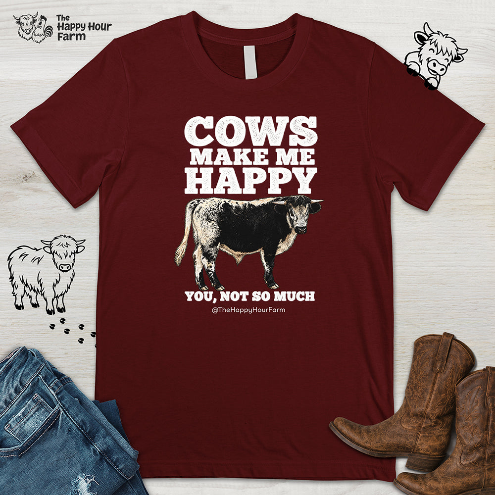 Cows Make Me Happy, You Not So Much Unisex Tee