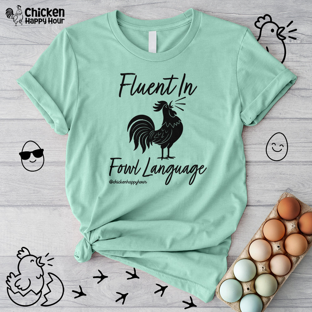 Fluent in Fowl Language 2 Unisex Tee