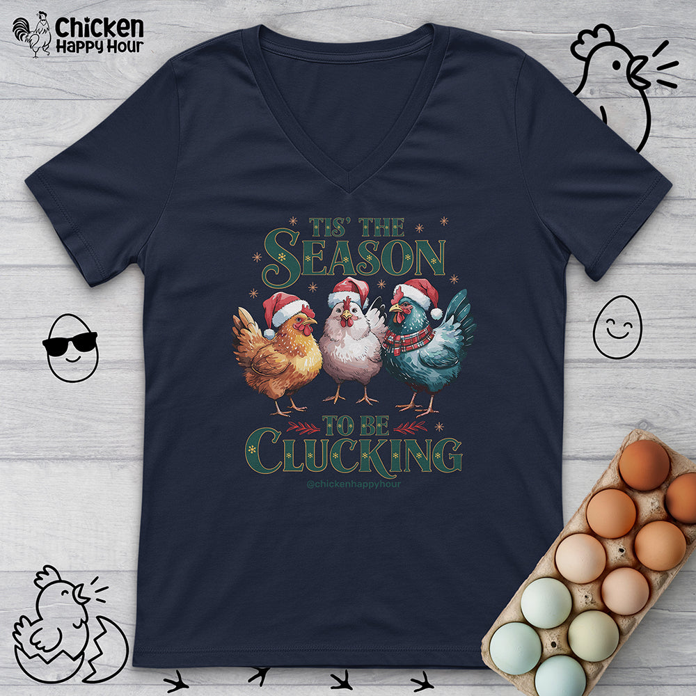 Tis The Season To Be Clucking V-Neck Tee
