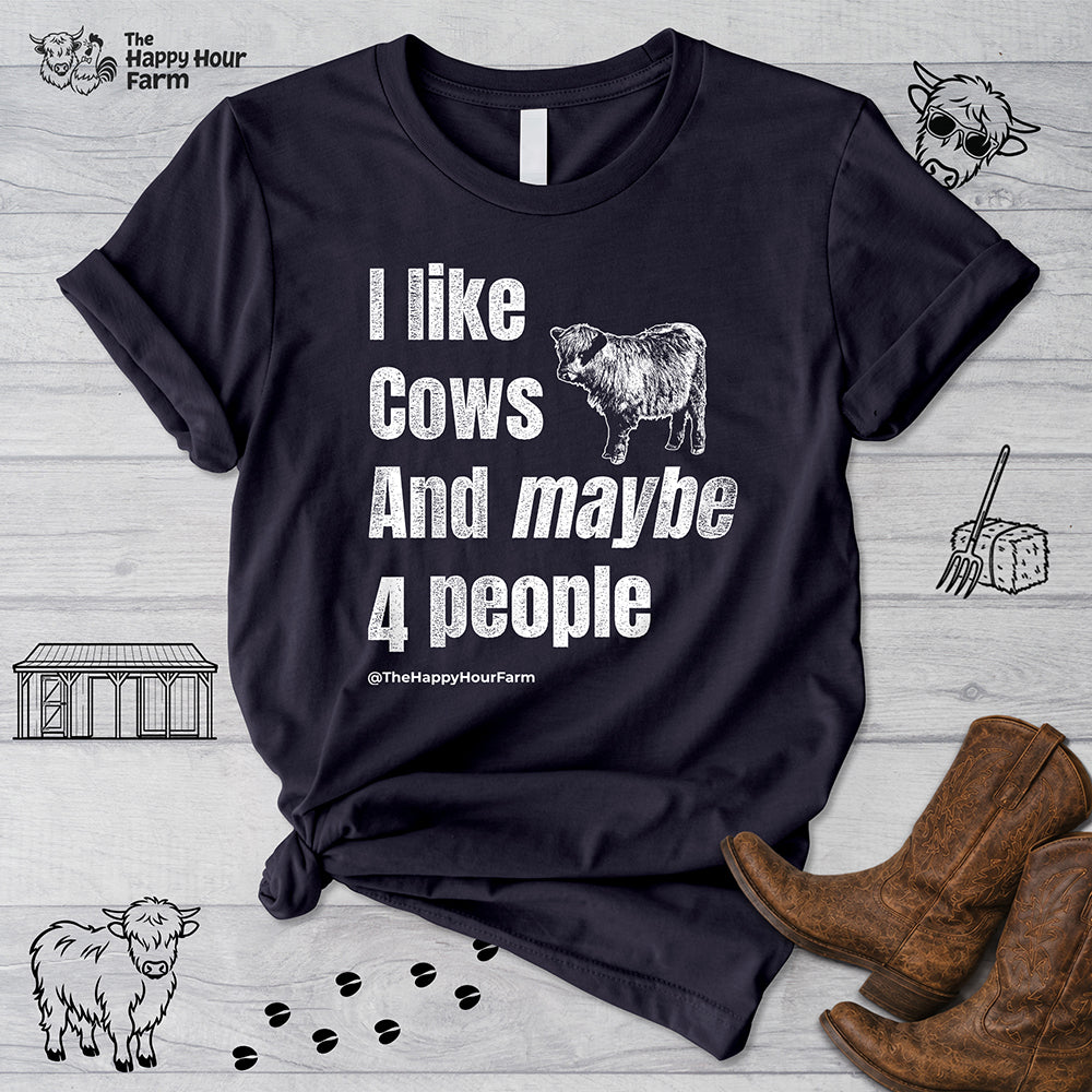 I Like Cows and Maybe 4 People Unisex Tee