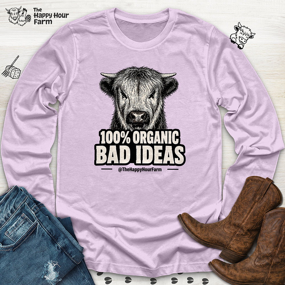 100% Organic Bad Ideas Long Sleeve