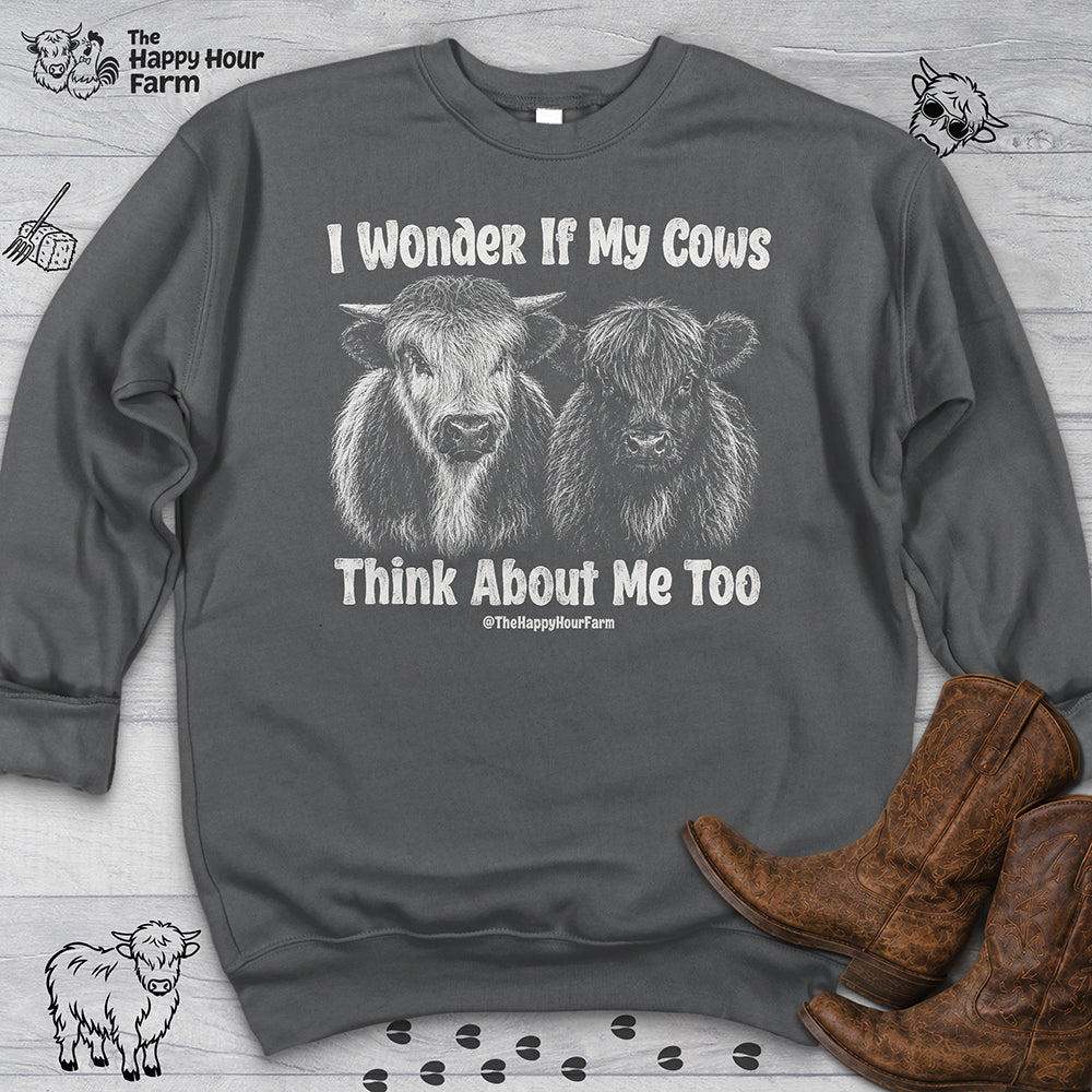 I Wonder If My Cows Think About Me Too Sweatshirt