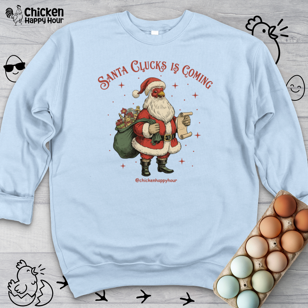Santa Clucks Is Coming Sweatshirt