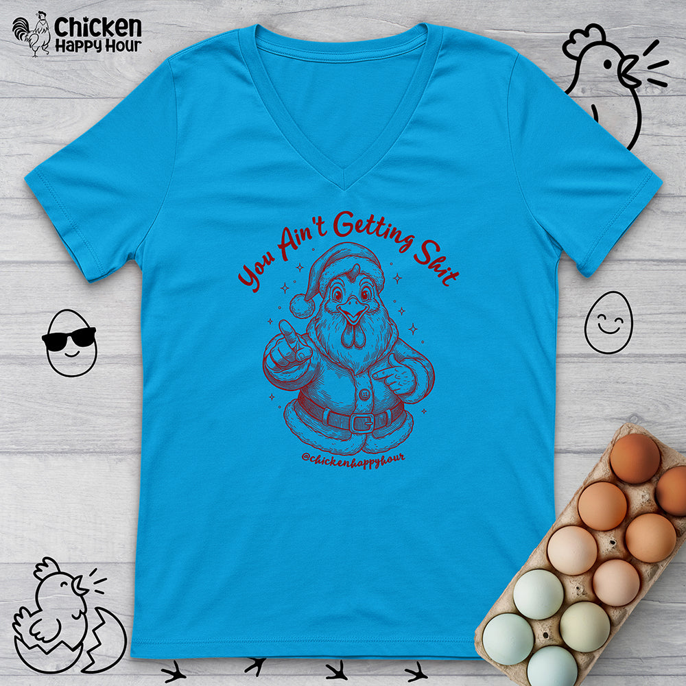 You Ain't getting SHIT V-Neck Tee