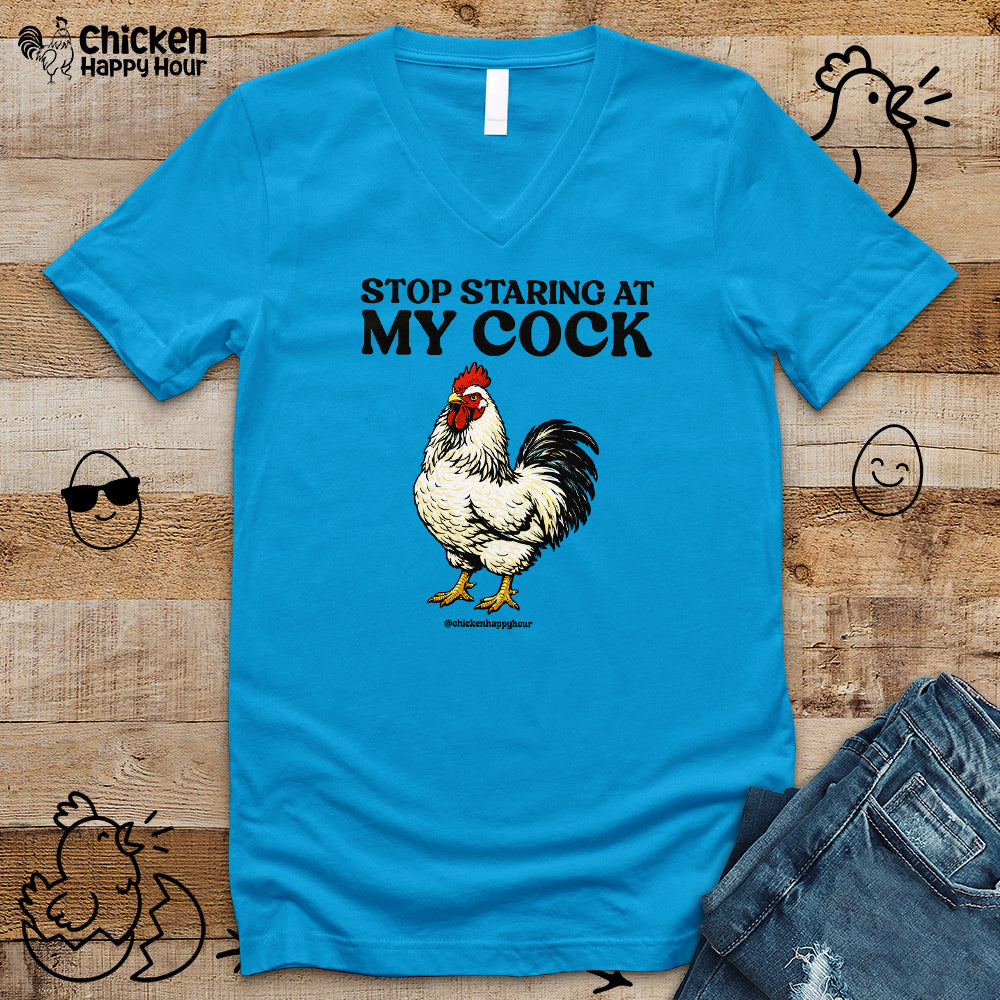Stop Staring At My Cock V-Neck Tee
