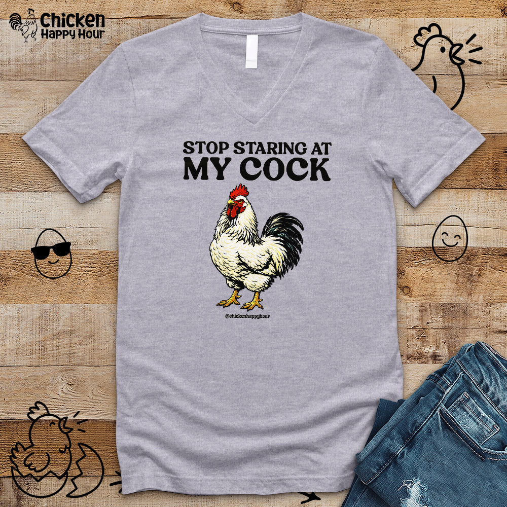 Stop Staring At My Cock V-Neck Tee