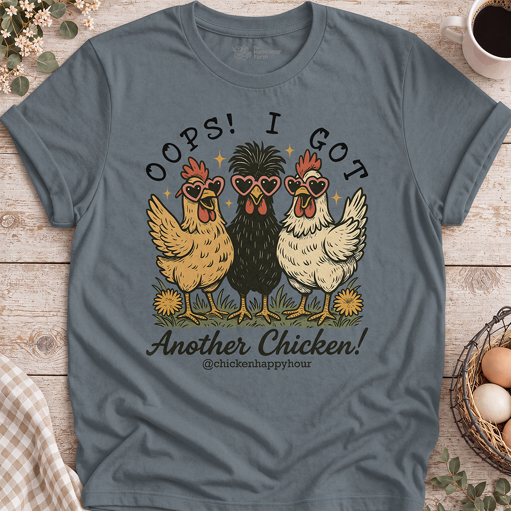 OOPS! I GOT ANOTHER CHICKEN Unisex Tee