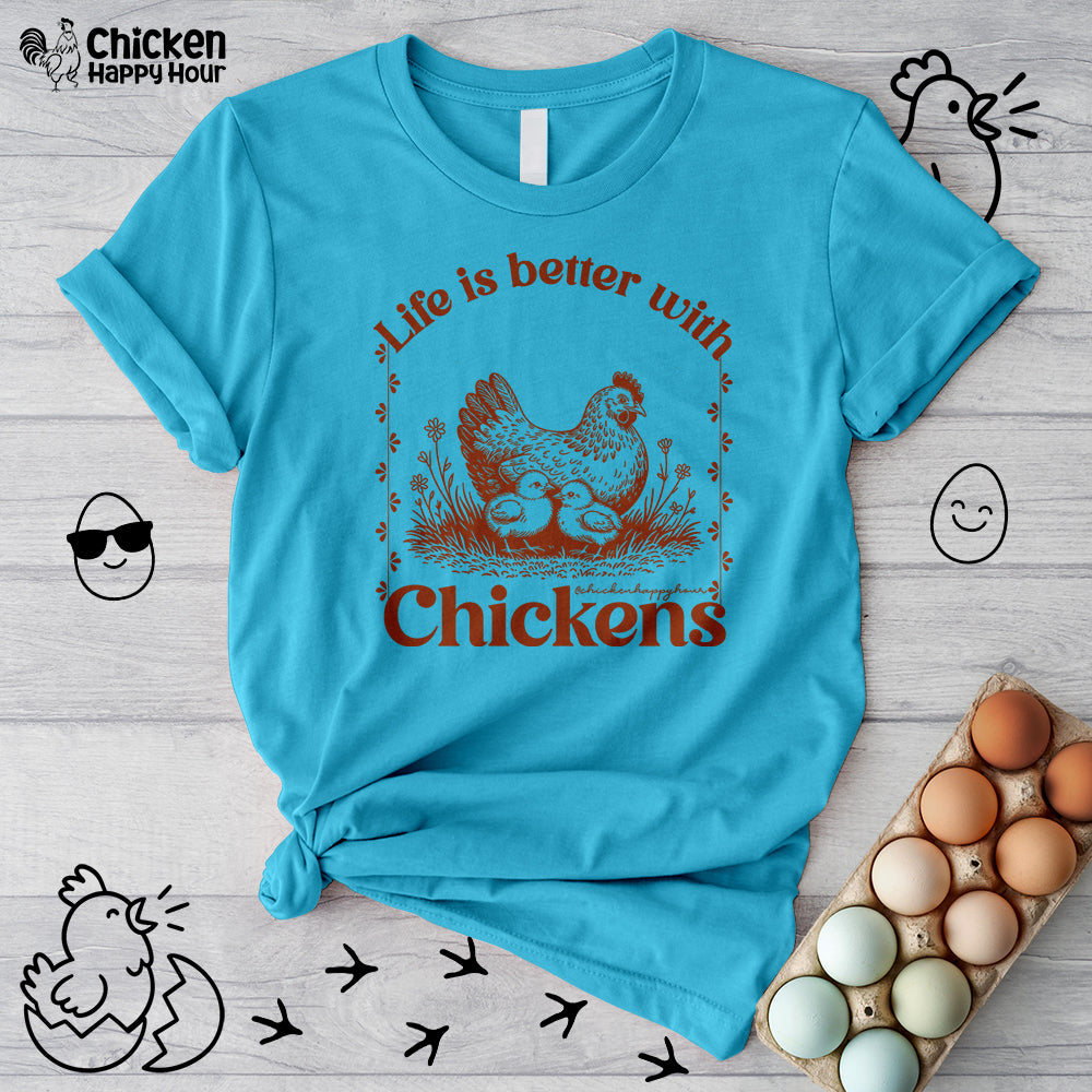 Life Is Better With Chicken Unisex Tee