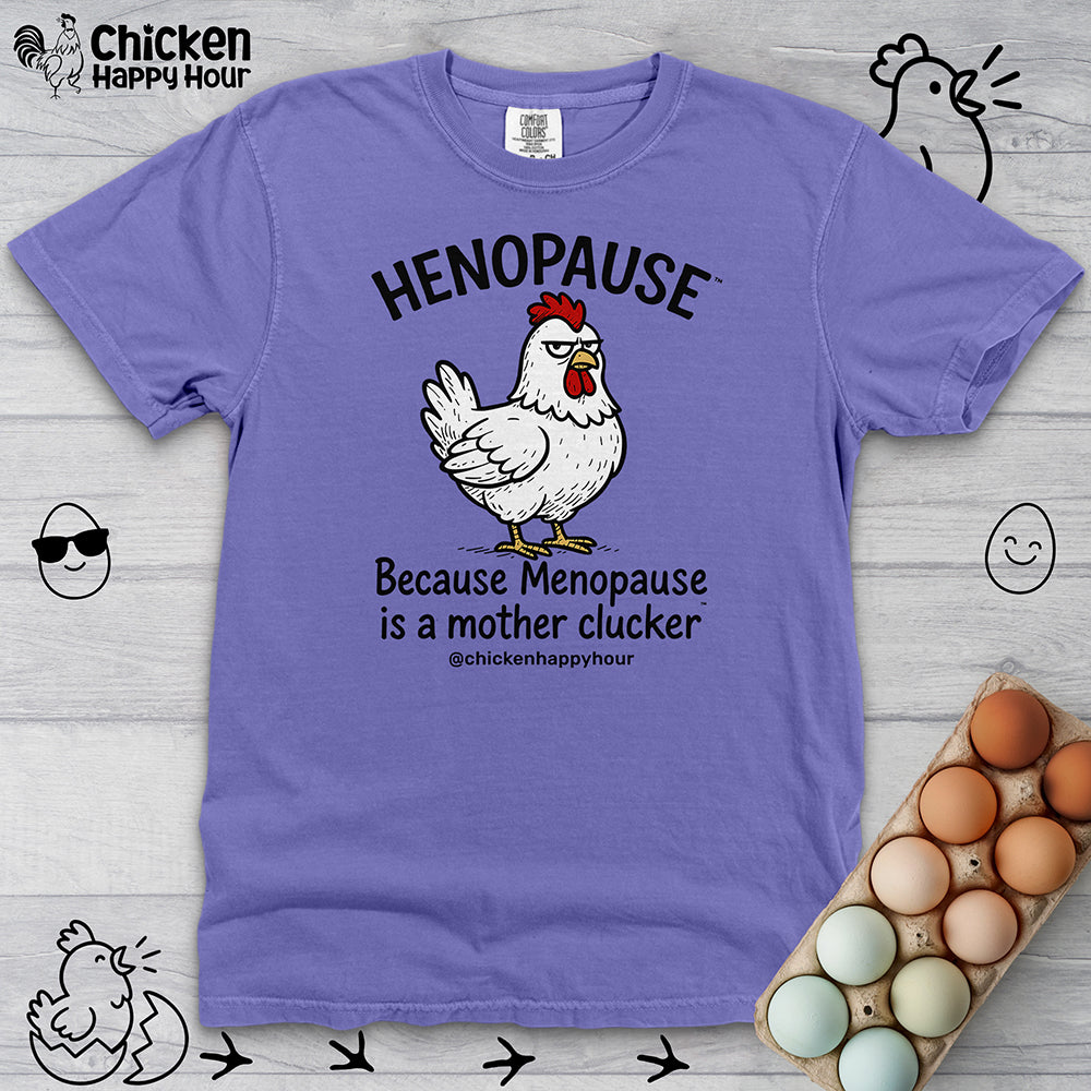 Henopause™ Because Unisex Comfort Colors Tee