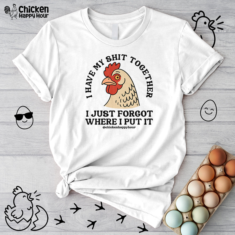 I Have My Shit Together Unisex Tee