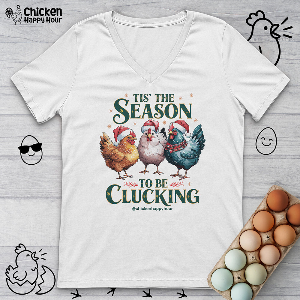 Tis The Season To Be Clucking V-Neck Tee