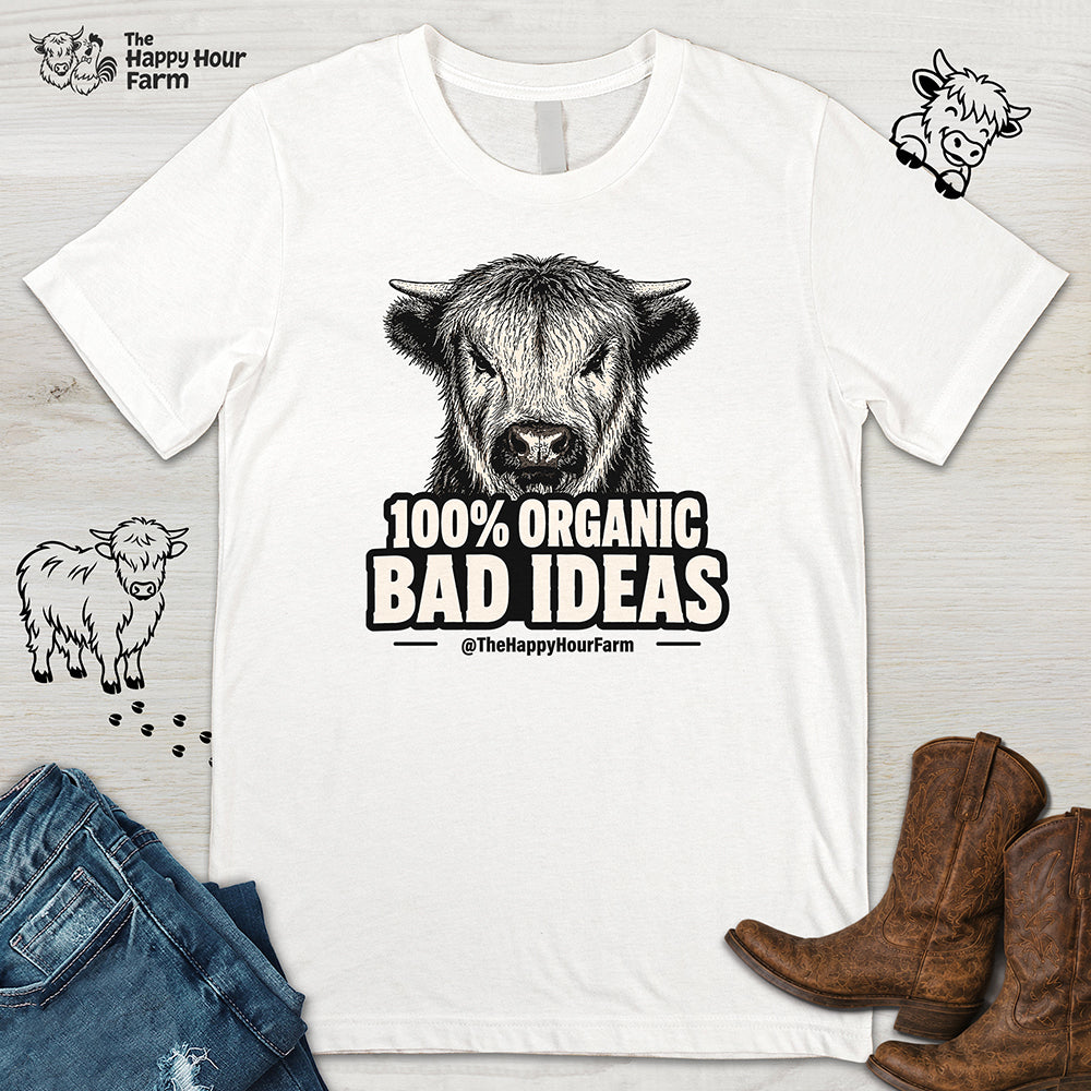 100% Organic Bad Ideas Unisex Tee