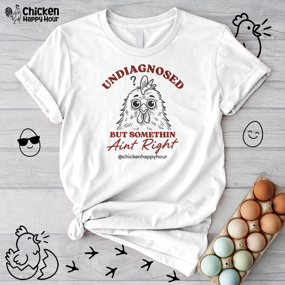 Undiagnosed But Somethin Ain't Right Unisex Tee