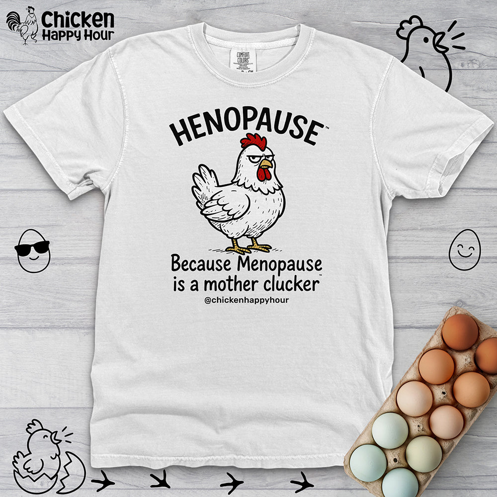Henopause™ Because Unisex Comfort Colors Tee